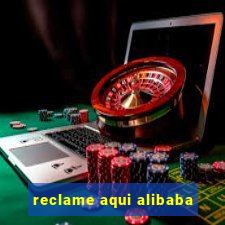 reclame aqui alibaba